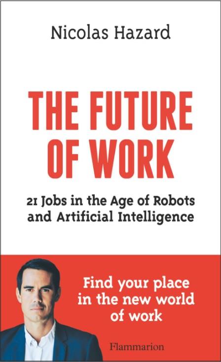 THE FUTURE OF WORK - 21 JOBS IN THE AGE OF ROBOTS AND ARTIFICIAL INTELLIGENCE
