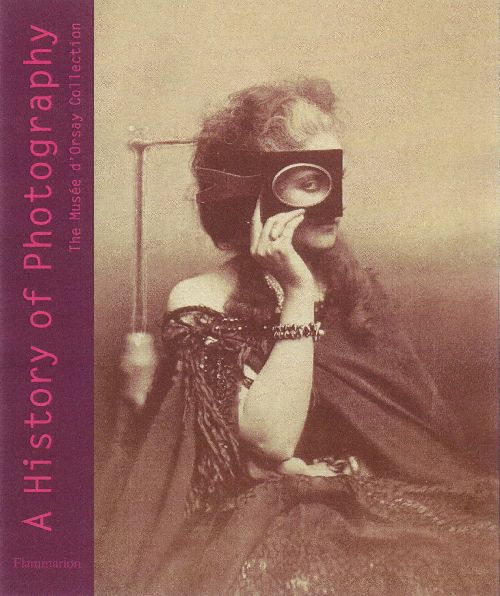 A HISTORY OF PHOTOGRAPHY: THE MUSEE D'ORSAY COLLECTION