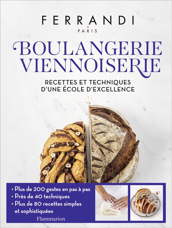 BOULANGERIE - VIENNOISERIE - RECETTES ET TECHNIQUES D'UNE ECOLE D'EXCELLENCE