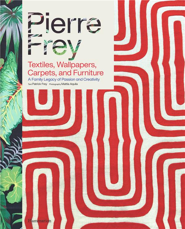 PIERRE FREY - TEXTILES, WALLPAPERS, CARPETS, AND FURNITURE