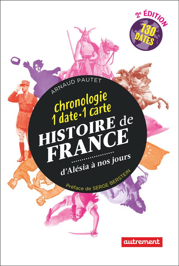 HISTOIRE DE FRANCE, D'ALESIA A NOS JOURS - CHRONOLOGIE : 1 DATE - 1 CARTE