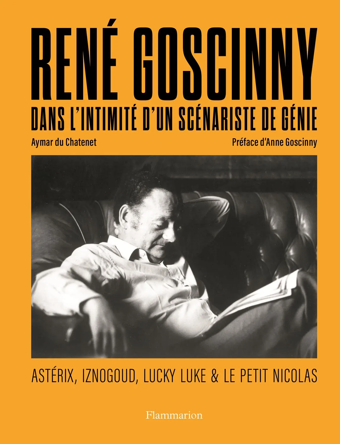 RENE GOSCINNY - DANS L'INTIMITE D'UN SCENARISTE DE GENIE - ASTERIX, IZNOGOUD, LUCKY LUKE & LE PETIT
