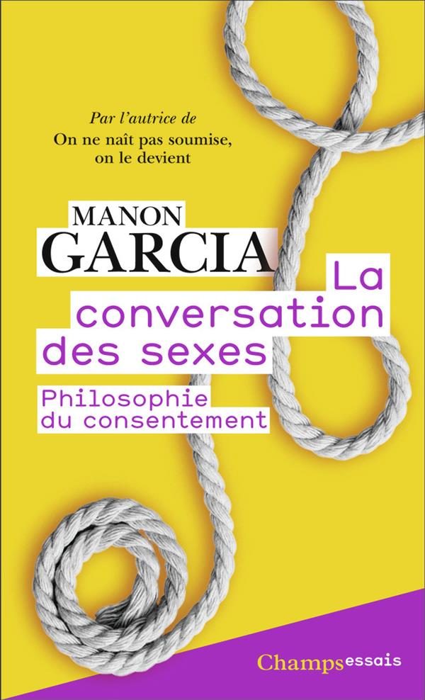 LA CONVERSATION DES SEXES - PHILOSOPHIE DU CONSENTEMENT