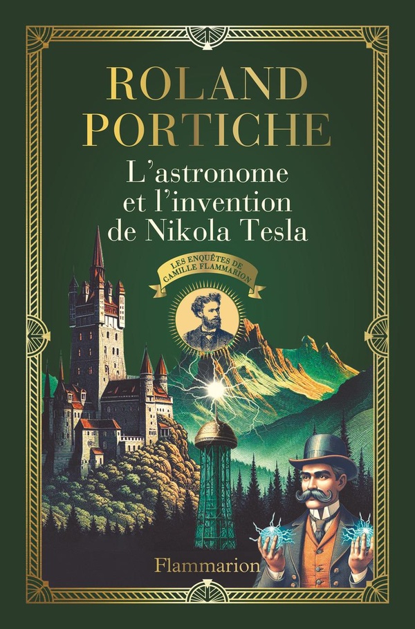 LES ENQUETES DE CAMILLE FLAMMARION - T03 - L'ASTRONOME ET L'INVENTION DE NIKOLA TESLA