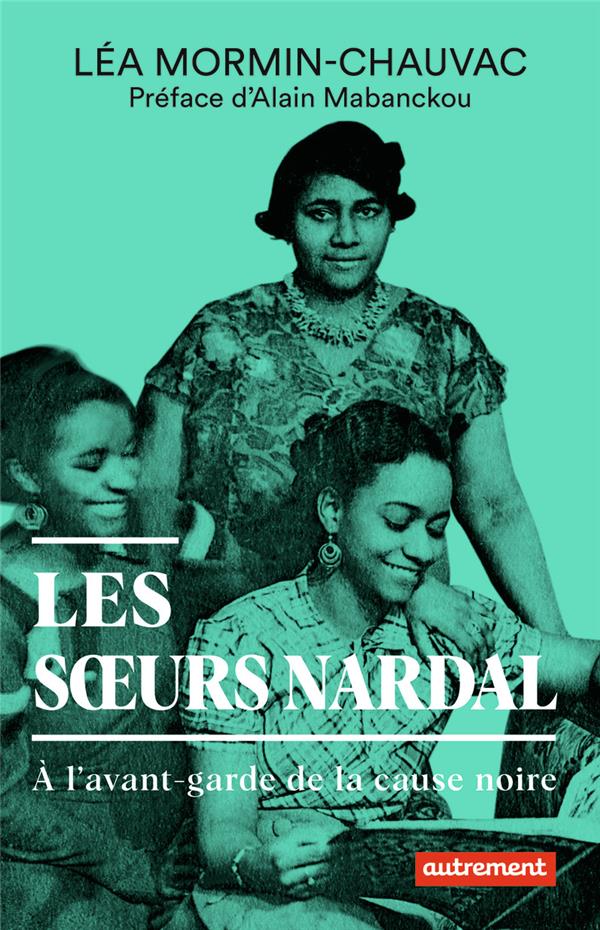 LES SOEURS NARDAL - A L'AVANT-GARDE DE LA CAUSE NOIRE