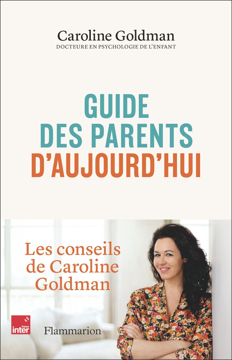 GUIDE DES PARENTS D'AUJOURD'HUI - POUR LE MEILLEUR ET POUR LE PIRE