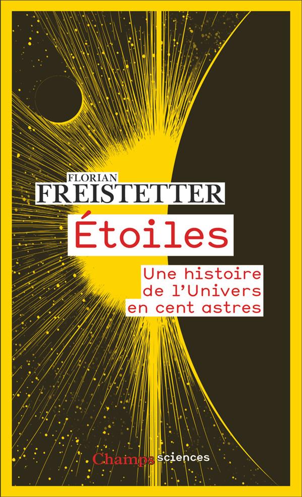 ETOILES - UNE HISTOIRE DE L'UNIVERS EN CENT ASTRES