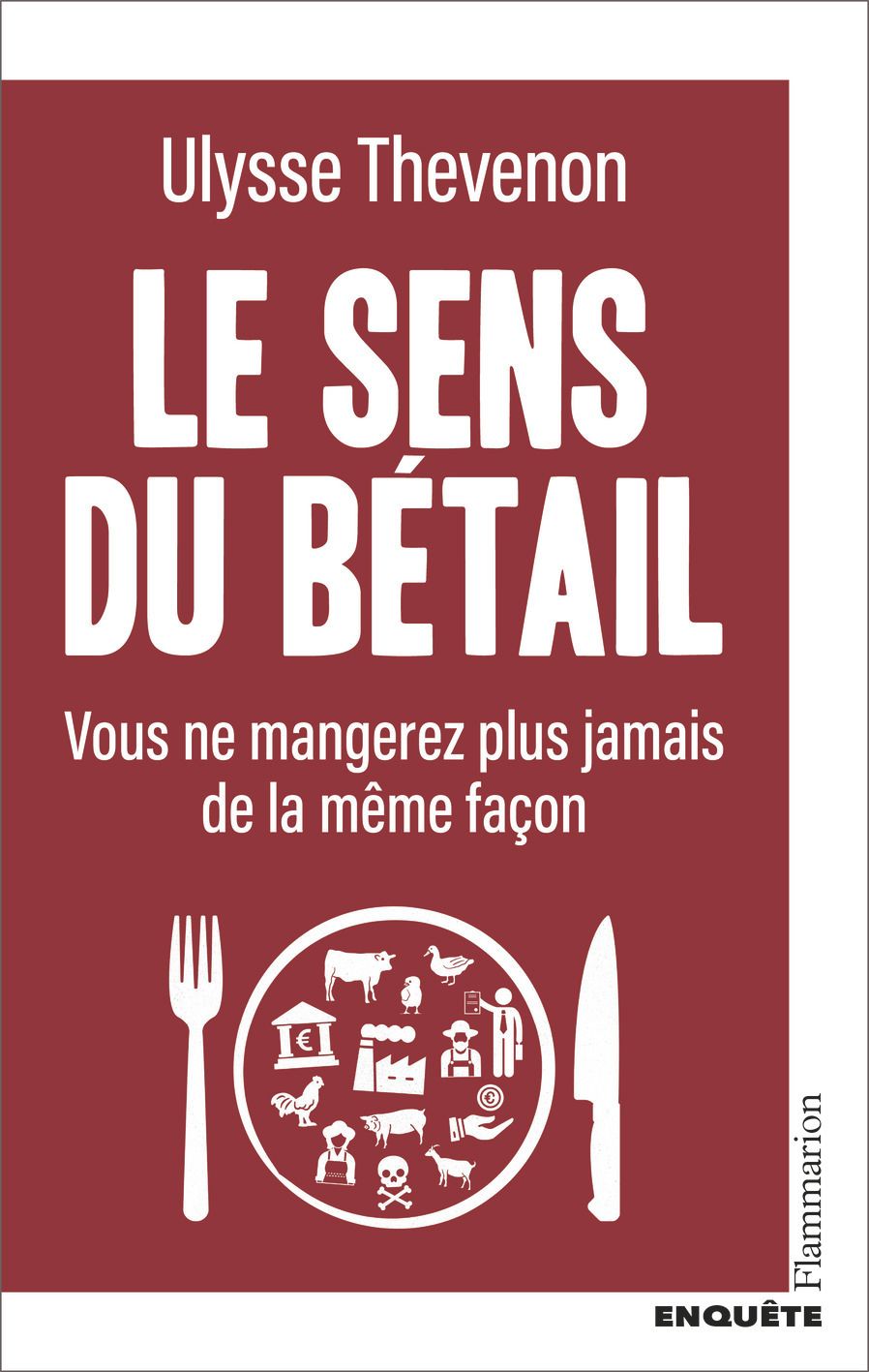 LE SENS DU BETAIL - VOUS NE MANGEREZ PLUS JAMAIS DE LA MEME FACON