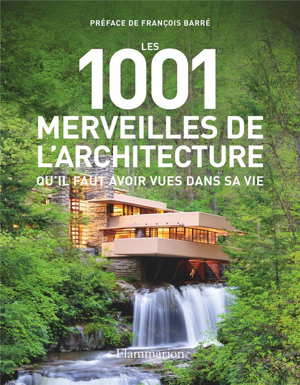 LES 1001 MERVEILLES DE L'ARCHITECTURE QU'IL FAUT AVOIR VUES DANS SA VIE