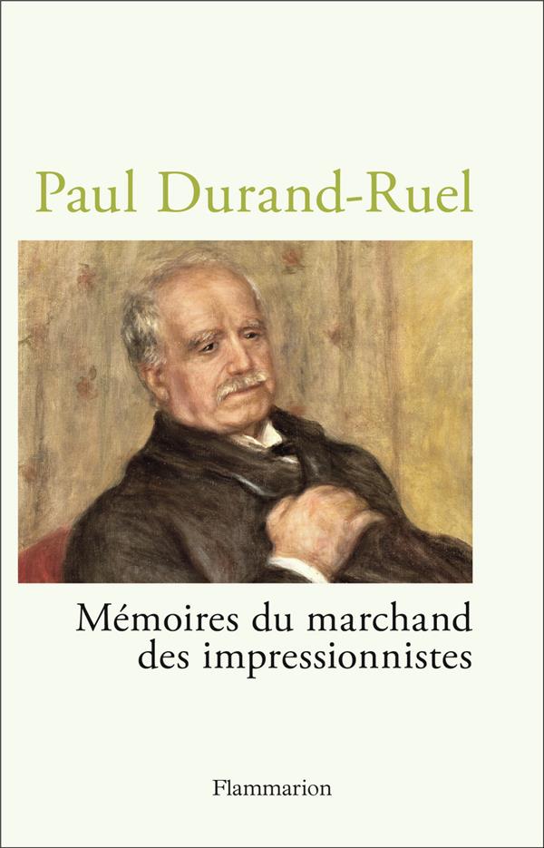 PAUL DURAND-RUEL - MEMOIRES DU MARCHAND DES IMPRESSIONNISTES