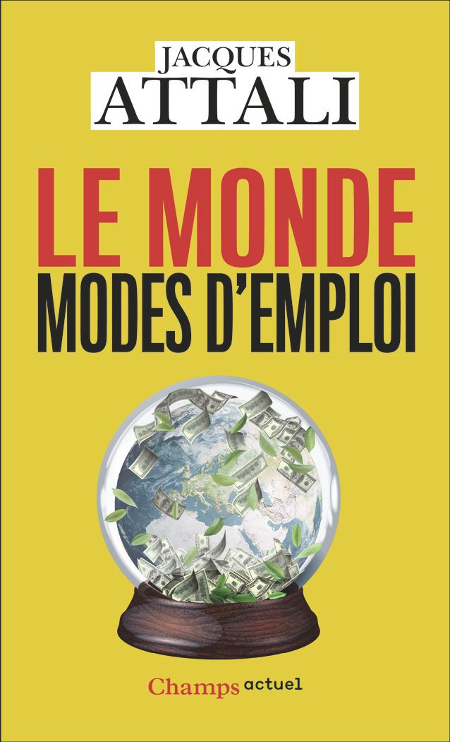 LE MONDE, MODES D'EMPLOI - COMPRENDRE, PREVOIR, AGIR, PROTEGER