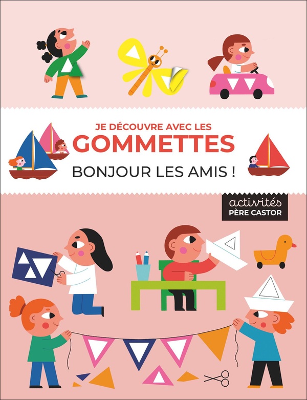 JE DECOUVRE AVEC LES GOMMETTES - BONJOUR LES AMIS !