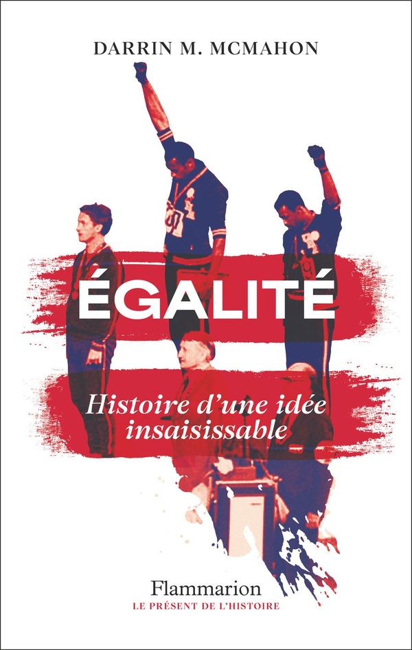 EGALITE - HISTOIRE D'UNE IDEE INSAISISSABLE