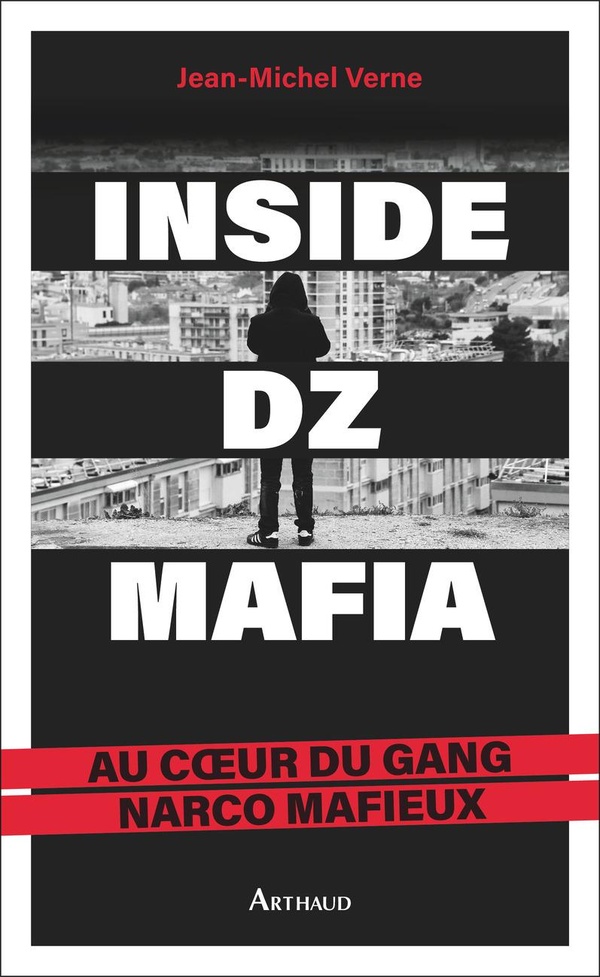 INSIDE DZ MAFIA - AU COEUR DU GANG NARCO MAFIEUX