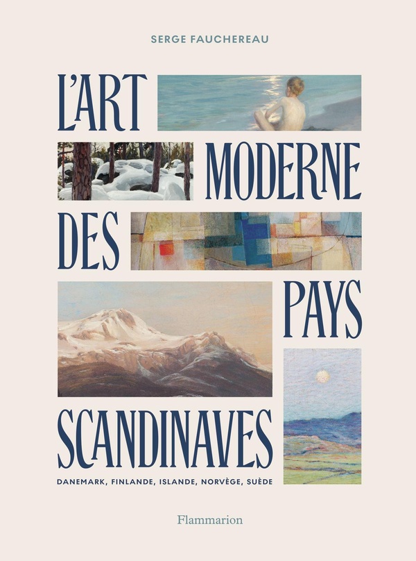 L'ART MODERNE DES PAYS SCANDINAVES - DANEMARK, FINLANDE, ISLANDE, NORVEGE, SUEDE