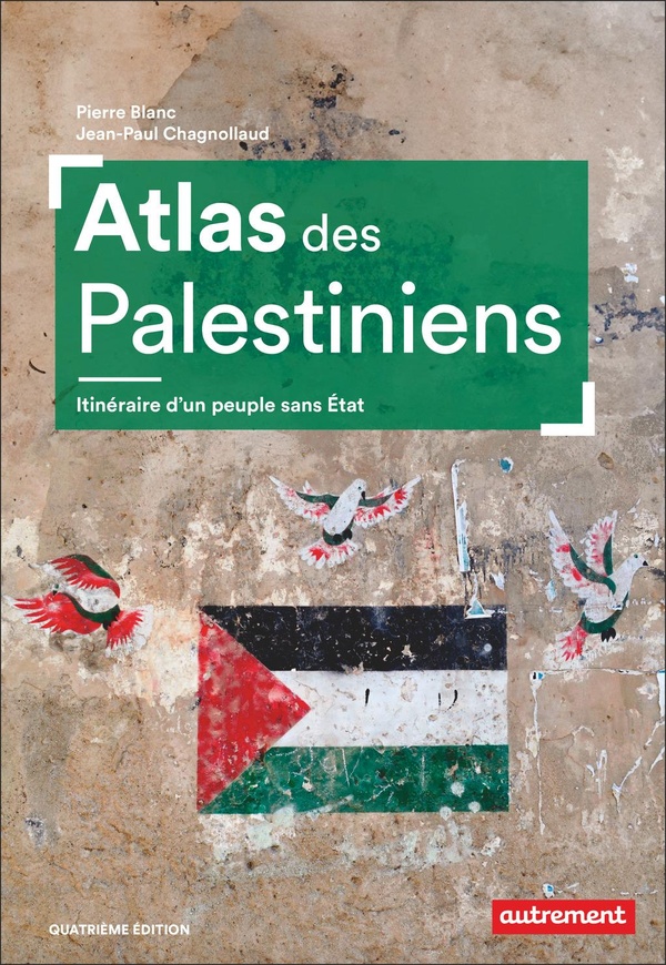 ATLAS DES PALESTINIENS - ITINERAIRE D'UN PEUPLE SANS ETAT