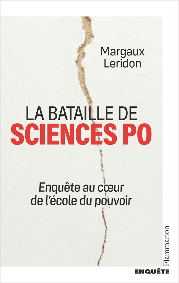 LA BATAILLE DE SCIENCES PO - ENQUETE AU COEUR DE L'ECOLE DU POUVOIR