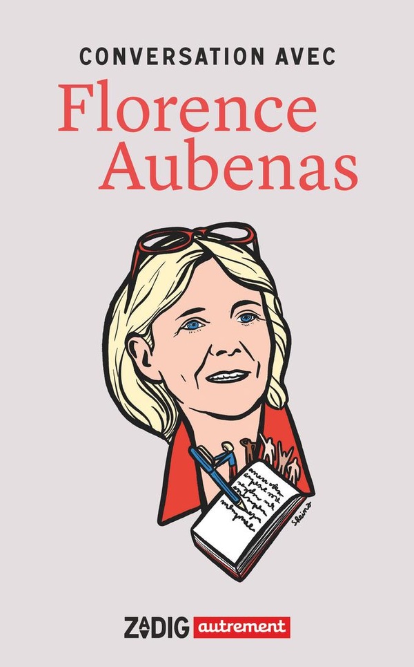 CONVERSATION AVEC FLORENCE AUBENAS