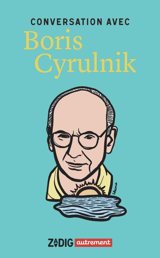 CONVERSATION AVEC BORIS CYRULNIK