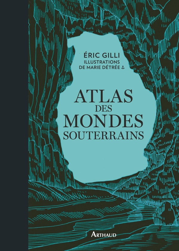 ATLAS DES MONDES SOUTERRAINS