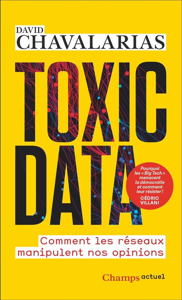 TOXIC DATA - COMMENT LES RESEAUX MANIPULENT NOS OPINIONS