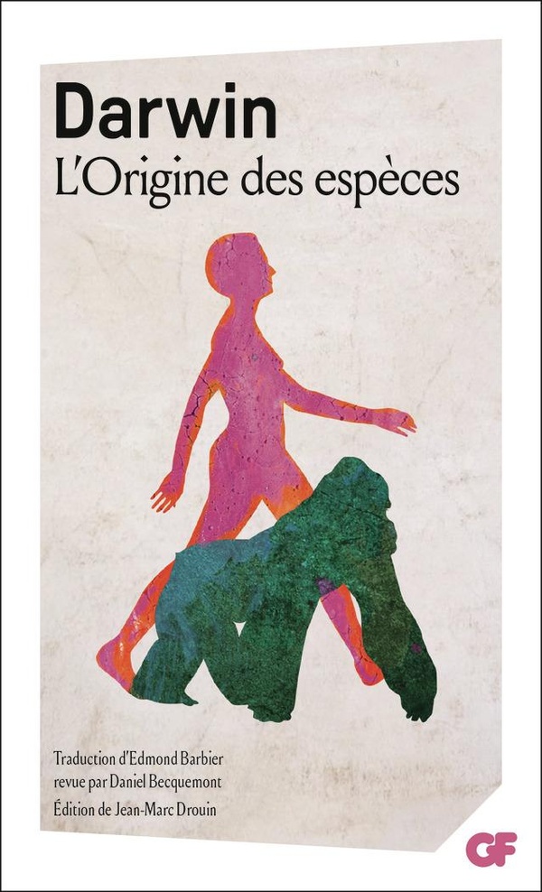L'ORIGINE DES ESPECES - AU MOYEN DE LA SELECTION NATURELLE OU LA PRESERVATION DES RACES FAVORISEES D
