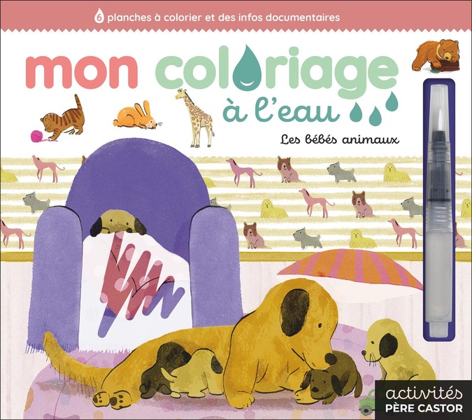 MON COLORIAGE A L'EAU - LES BEBES ANIMAUX