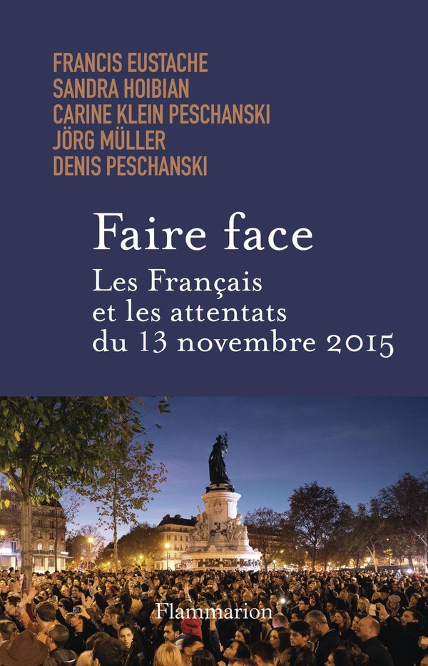 FAIRE FACE. LES FRANCAIS ET LES ATTENTATS DU 13 NOVEMBRE 2015
