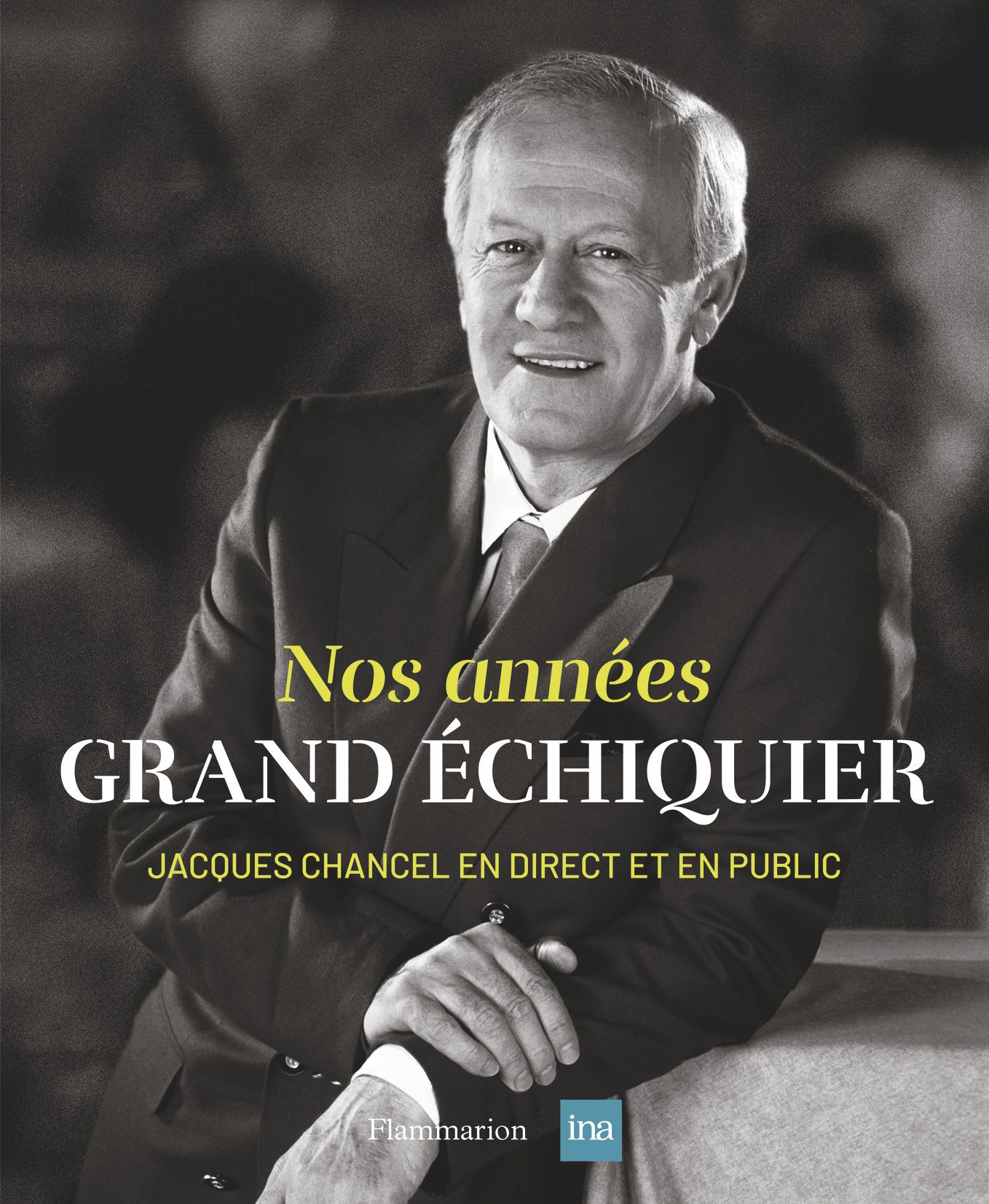 NOS ANNEES GRAND ECHIQUIER - JACQUES CHANCEL, EN DIRECT ET EN PUBLIC