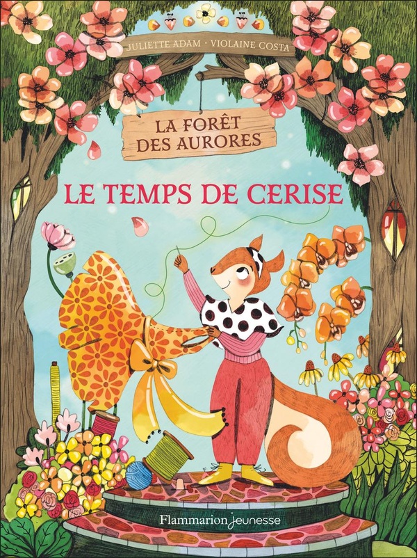 LA FORET DES AURORES - T02 - LE TEMPS DE CERISE