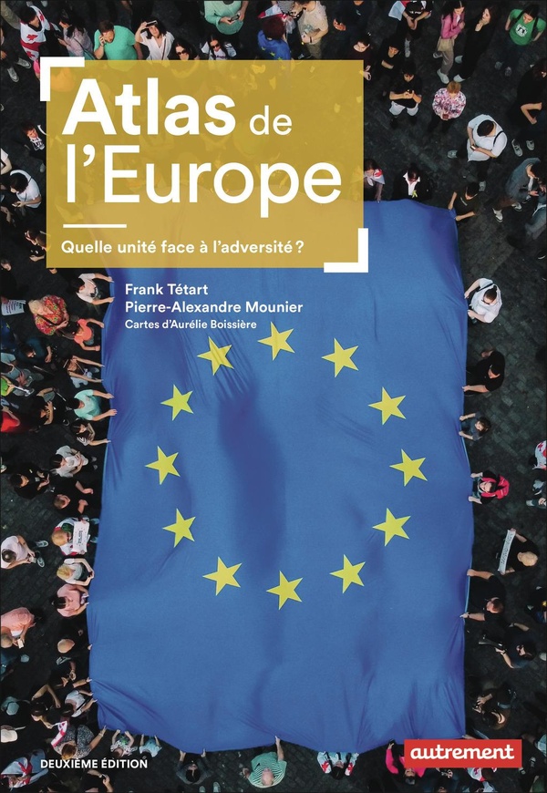 ATLAS DE L'EUROPE - QUELLE UNITE FACE A L'ADVERSITE ?