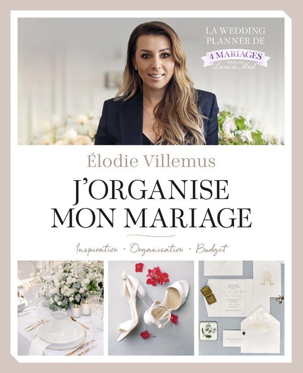 J'ORGANISE MON MARIAGE - INSPIRATION - ORGANISATION - BUDGET