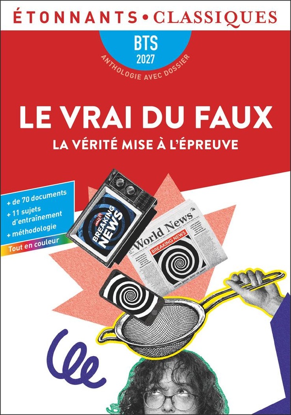 LE VRAI DU FAUX - LA VERITE MISE A L'EPREUVE-BTS 2027