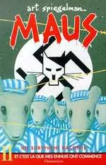 MAUS : UN SURVIVANT RACONTE - T02 - ET C'EST LA QUE MES ENNUIS ONT COMMENCE - - BD