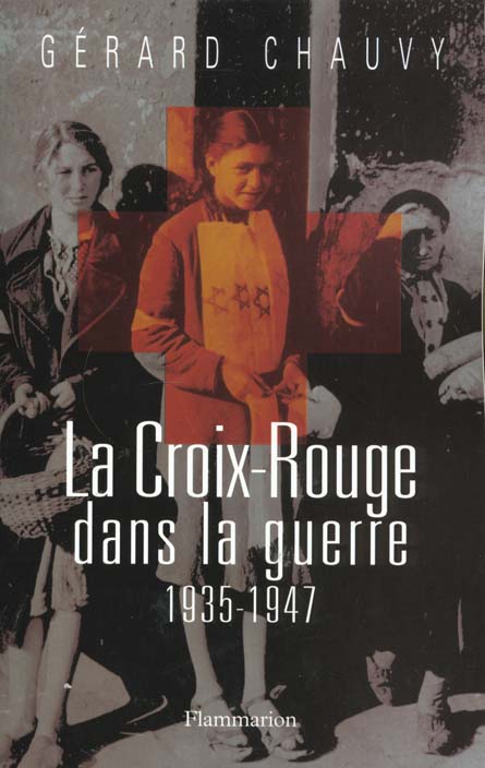 LA CROIX-ROUGE DANS LA GUERRE - 1935-1947