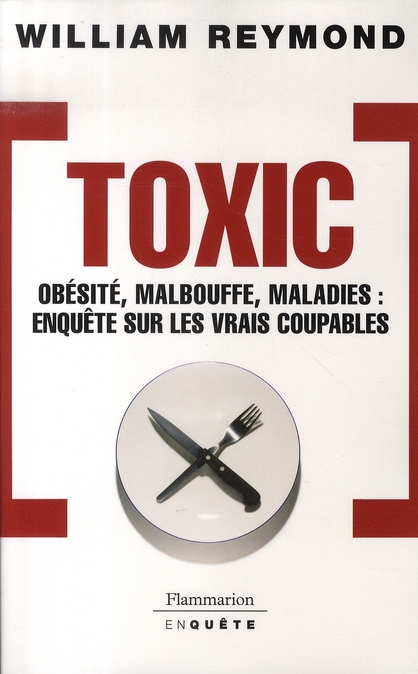 TOXIC - OBESITE, MALBOUFFE, MALADIES: ENQUETE SUR LES VRAIS COUPABLES