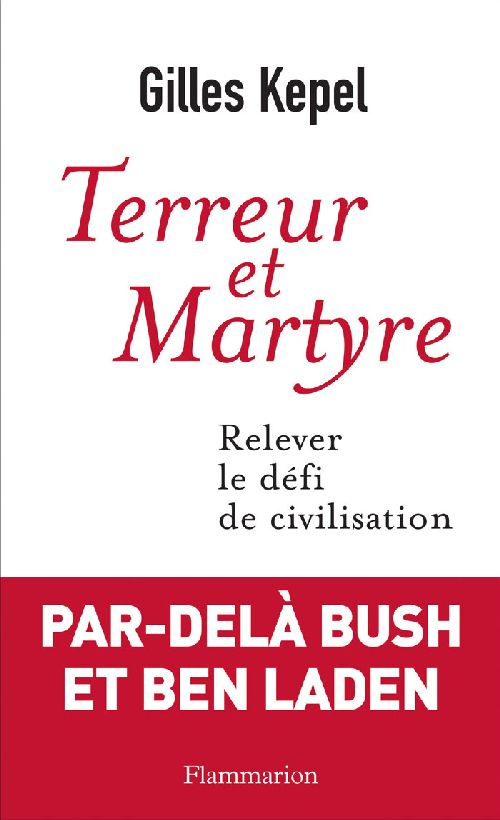 TERREUR ET MARTYRE - RELEVER LE DEFI DE CIVILISATION