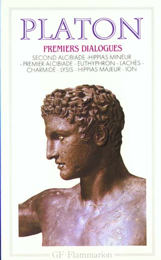 PREMIERS DIALOGUES - 2ND ALCIBIADE HIPPIAS MINEUR 1ER ALCIBIADE EUTHYPHRON LACHES CHARMIDE LYSIS ION