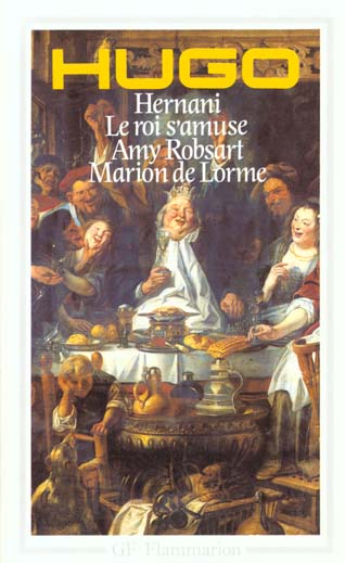 HERNANI - LE ROI S'AMUSE - AMY ROBSART - MARION DE LORME