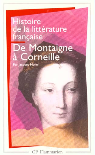 HISTOIRE DE LA LITTERATURE FRANCAISE - VOL03 - DE MONTAIGNE A CORNEILLE