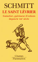 LE SAINT LEVRIER - GUINEFORT, GUERISSEUR D'ENFANTS DEPUIS LE XIIIE SIECLE