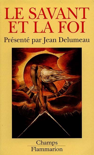 LE SAVANT ET LA FOI - DES SCIENTIFIQUES S'EXPRIMENT