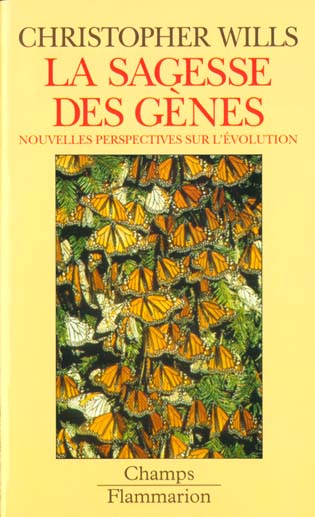 LA SAGESSE DES GENES - NOUVELLES PERSPECTIVES SUR L'EVOLUTION
