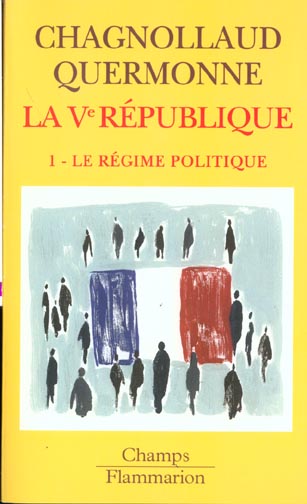 LA VE REPUBLIQUE - T01 - LE REGIME POLITIQUE