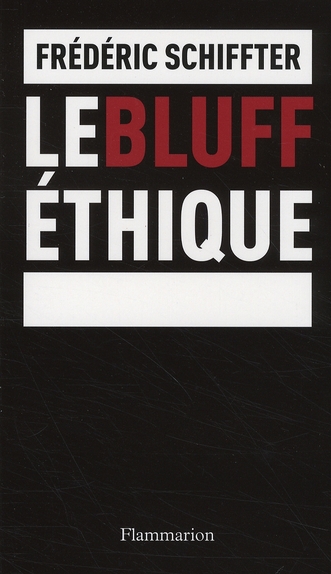 LE BLUFF ETHIQUE