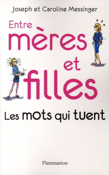 ENTRE MERES ET FILLES - LES MOTS QUI TUENT