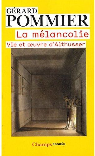LOUIS DU NEANT - LA MELANCOLIE D'ALTHUSSER