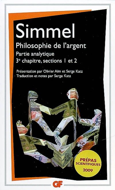 PHILOSOPHIE DE L'ARGENT - PARTIE ANALYTIQUE, 3E CHAPITRE, SECTIONS 1 ET 2