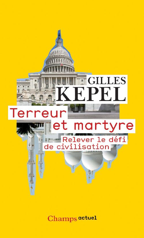 TERREUR ET MARTYRE - RELEVER LE DEFI DE CIVILISATION