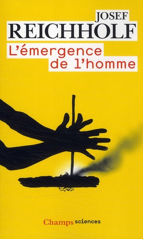 L'EMERGENCE DE L'HOMME - L'APPARITION DE L'HOMME ET SES RAPPORTS AVEC LA NATURE